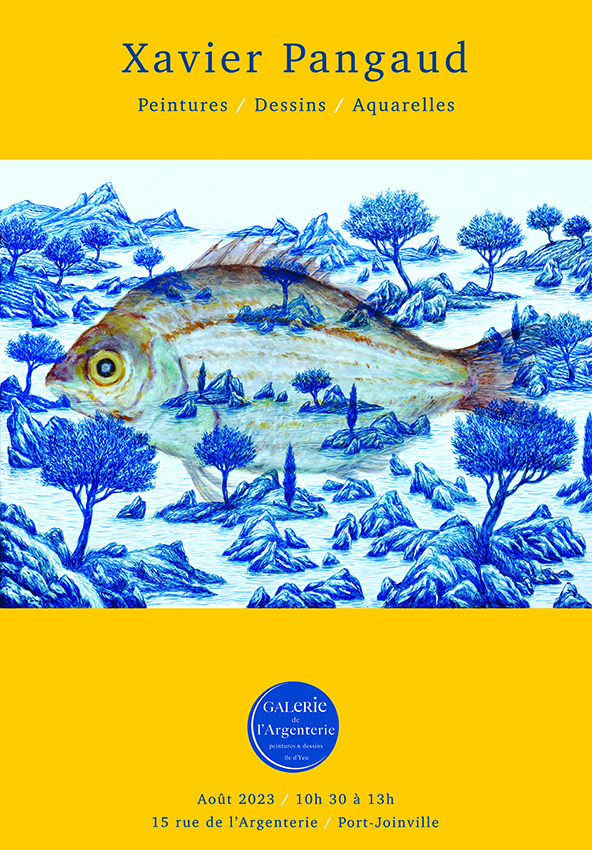 Affiche exposition dessins, peintures et aquarelles xavier pangaud à la galerie de l'Argenterie à Port Joinville yeu.